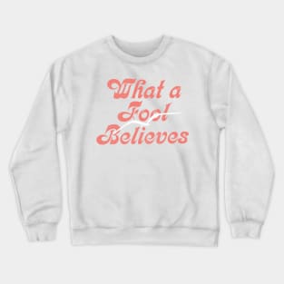 What A Fool Believes // Yacht Rock Fan Design Crewneck Sweatshirt